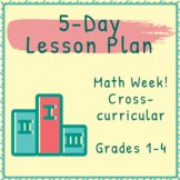 MATH WEEK | 5-Day Lesson Plan | Cross-Curricular Project |