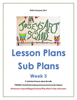 Preview of 5 Day Lesson Plans SUB PLANS WEEK 3 Pre-k to Kinder Reggio Centers Play