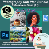 5 Days of Sub Plans- Photoshop, Digital Photography, Print