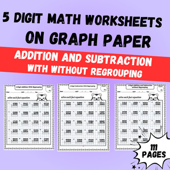 Preview of 5 Digit Addition Subtraction with without Regrouping Worksheets on Graph Paper