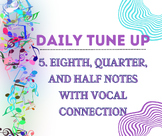 5. Eighth, Quarter, and Half Notes with Vocal Connection- 