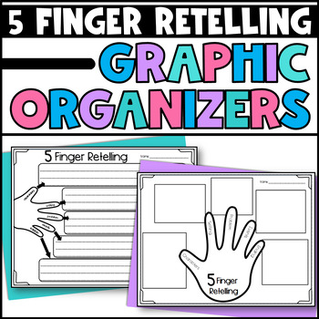 Preview of 5 Finger Retelling Graphic Organizers Worksheets Story Elements