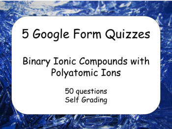 Preview of 5 Google Form Quiz: Ionic Compounds, with Polyatomic Ions (50 Questions)