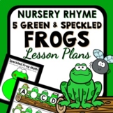 5 Green and Speckled Frogs Nursery Rhyme Lesson Plans