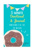 5 Minute Printable Devotional & Journal For Kids (6-8)