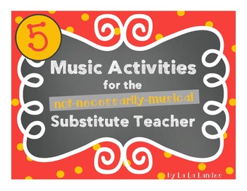 Preview of Sub Plans- 5 Music Activities for the Not-Necessarily-Musical Music Sub