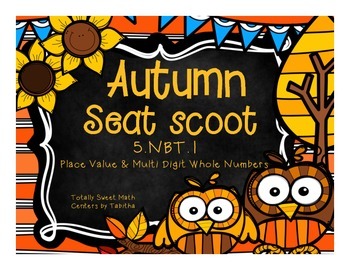 Preview of 5.NBT.1 Autumn Seat Scoot Class Activity-Place Value & Multi Digit Whole Numbers