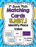 5.NBT.1 Matching Cards: Identify Place Value