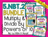 5.NBT.2 BUNDLE: Multiply & Divide by Powers of 10