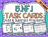 5.NF.1 Task Cards: Add & Subtract Unlike Fractions and Mix