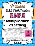 5.NF.5 Practice Sheets: Multiplication as Scaling