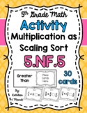 5.NF.5 Sorting Cards: Multiplication as Scaling