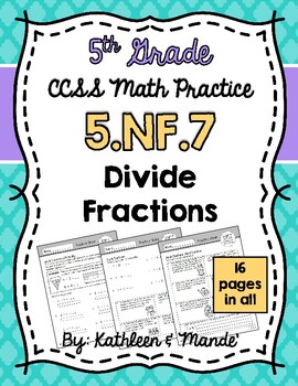 Preview of 5.NF.7 Practice Sheets: Divide Fractions