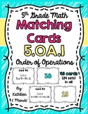5.OA.1 Matching Cards: Order of Operations