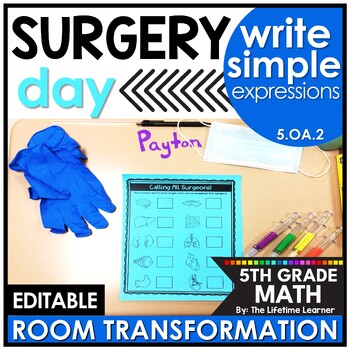 Preview of 5th Grade Write Simple Expressions Doctor Room Transformation Math Surgery Theme