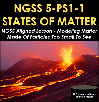 Preview of NGSS 5-PS1-1 States of Matter NGSS Aligned Lesson – Modeling Matter