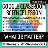5-PS1-1 What is matter? Google Classroom Lesson