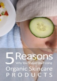 5 Reasons Why You Should Start Using Organic Skin care Products