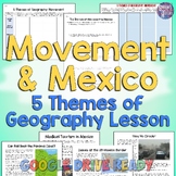 5 Themes of Geography Lesson: Movement and Mexico