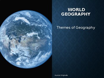 Preview of 5 Themes of World Geography, Map Types and GPS PPT
