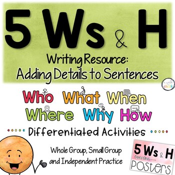 Preview of 5 Ws and H Questions | Writing Activities for Adding Details and Summarizing