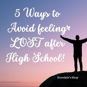 Preview of 5 Ways To Avoid Feeling Lost After High School | Rosedale's Shop