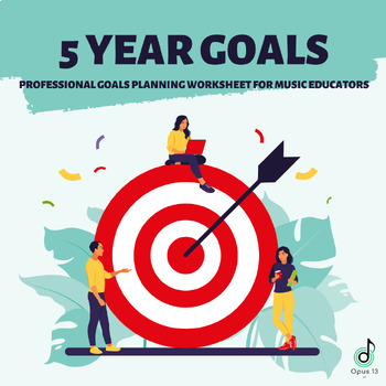 Preview of 5 Year Professional Plan Worksheet for Music Educators 8.5x11