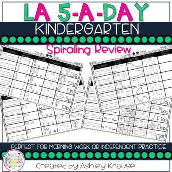 Preview of 5-a-Day LA: KINDERGARTEN Spiraling Review / Kindergarten morning work