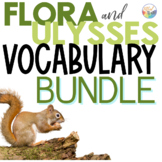 FLORA and ULYSSES Novel Study Vocabulary BUNDLE  || In per
