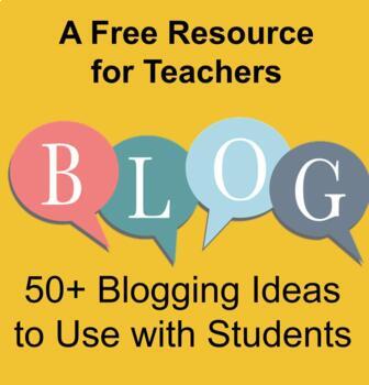 Preview of 50+ Free Blogging Ideas to Use with Students across the Curriculum