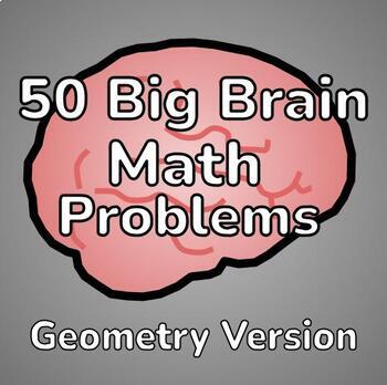 Preview of 50 Geometry Big Brain Math Problems