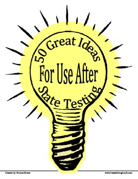 Preview of 50+ Great Ideas For Use After State Testing