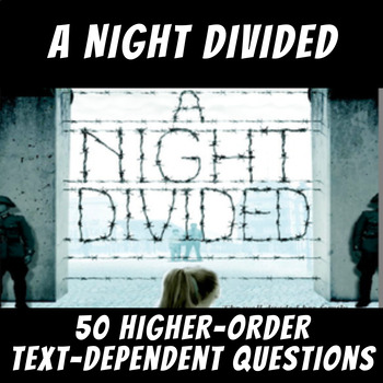 Preview of 50 Higher-Order Text-Dependent Questions: "A Night Divided" by Jennifer Nielsen