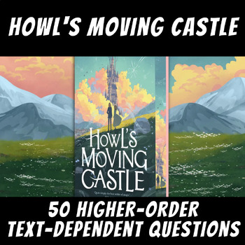 Preview of 50 Higher-Order Text-Dependent Questions: "Howl's Moving Castle"