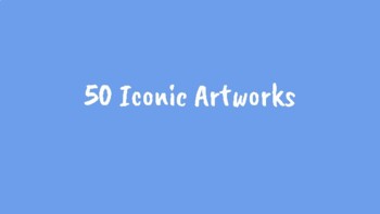 Preview of 50 Iconic Artworks