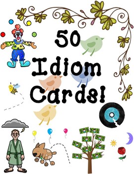Preview of 50 Idiom Matching Cards Including Pictures, Idioms, and Meanings