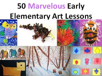 Preview of 50 Marvelous Early Elementary Art Lessons