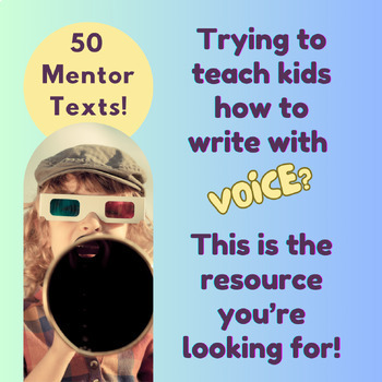 Preview of 50 Mentor Texts to Help Kids Write with VOICE