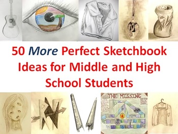 Preview of 50 More Perfect Sketchbook Ideas for Middle and High School Students