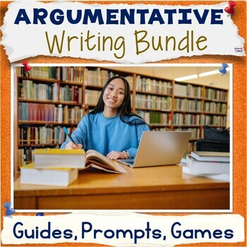 Preview of 50% OFF Argumentative Writing - Essay Guides, Games, Prompts, Rubric Bundle