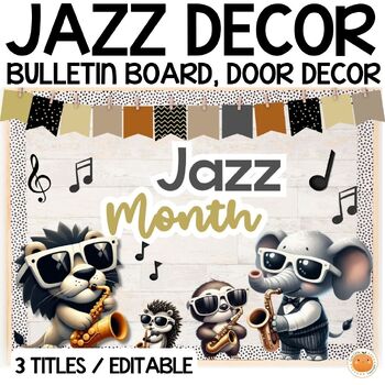 Preview of Jazz Month Classroom Decor, Bulletin Board & Door Decor, Posters, Editable