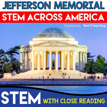 Preview of Jefferson Memorial STEM Challenge STEM Across America with Close Reading