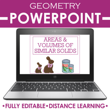 Preview of Geometry PowerPoint | Areas & Volumes of Similar Solids DISTANCE LEARNING