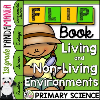 Preview of Living and Non-Living Things Characteristics and Environments Science FLIP Book