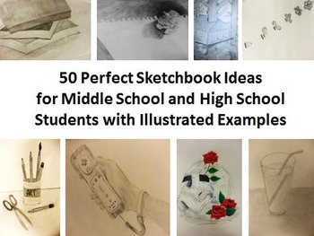 Preview of 50 Perfect Sketchbook Ideas for Middle and High School Students