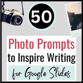 50 Photos to Inspire Analytical Writing with Prompts-- Gre