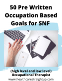 50 Pre Written Occupation Based Goals for SNF