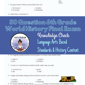 Preview of 50 Question 6th Grade World History Final Exam {History Guru}