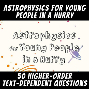 Preview of 50 Text-Dependent Questions: "Astrophysics for Young People in a Hurry"