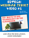 50+ Ways to Use Technology in Your Classroom Webinar and T